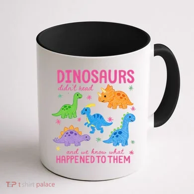 Dinosaurs Didn’t Read Coffee Mug back