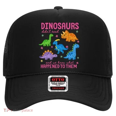 Dinosaurs Didn’t Read Hat