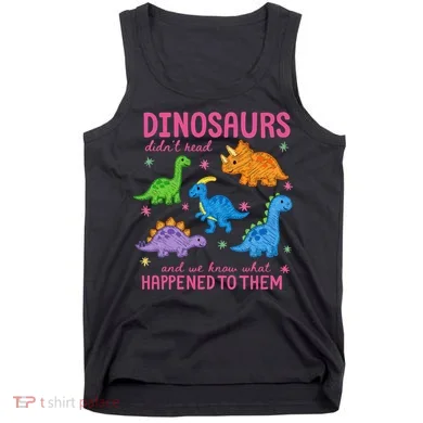 Dinosaurs Didn’t Read Tank Top