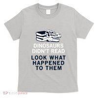 DINOSAURS DIDNT READ T-Shirt thumb 0