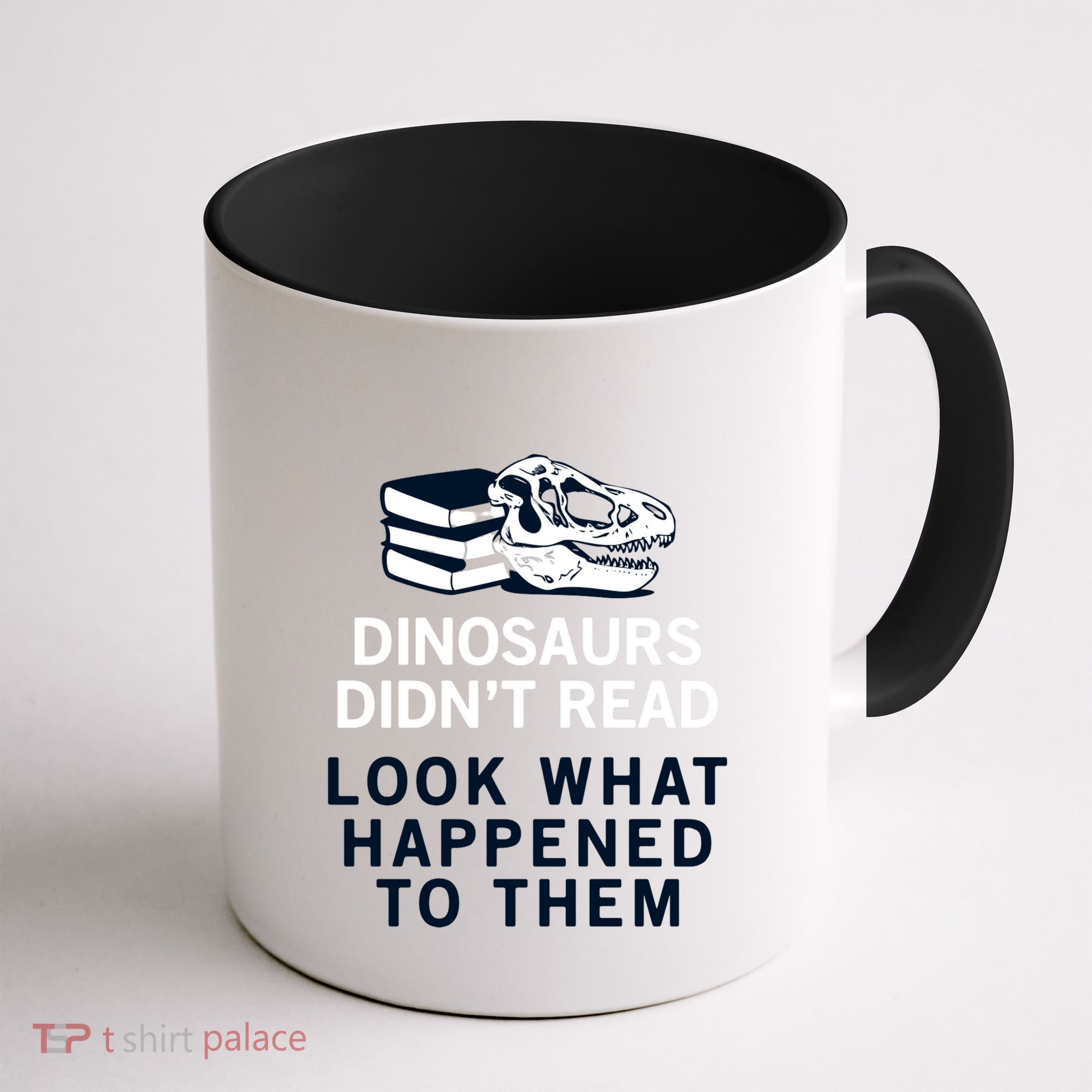 DINOSAURS DIDNT READ Coffee Mug