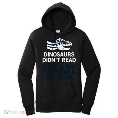 DINOSAURS DIDNT READ Women's Hoodie