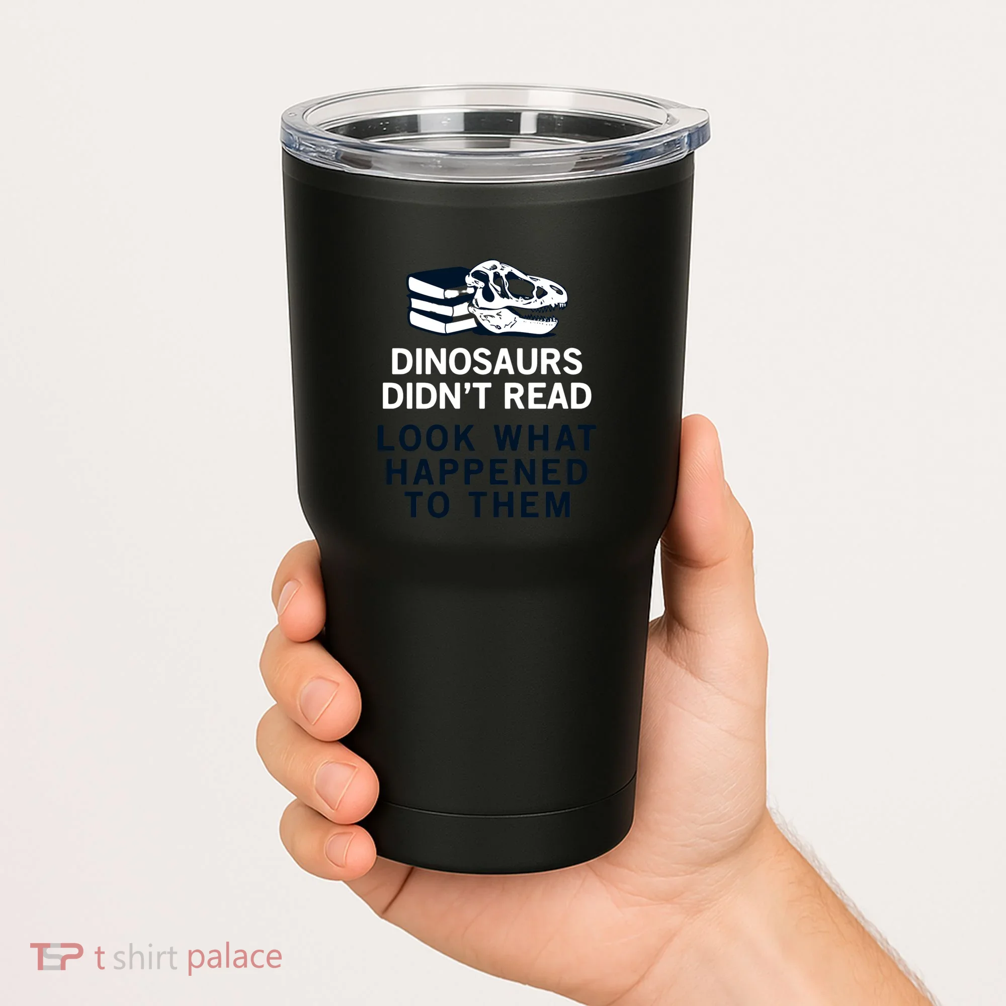 DINOSAURS DIDNT READ Tumbler