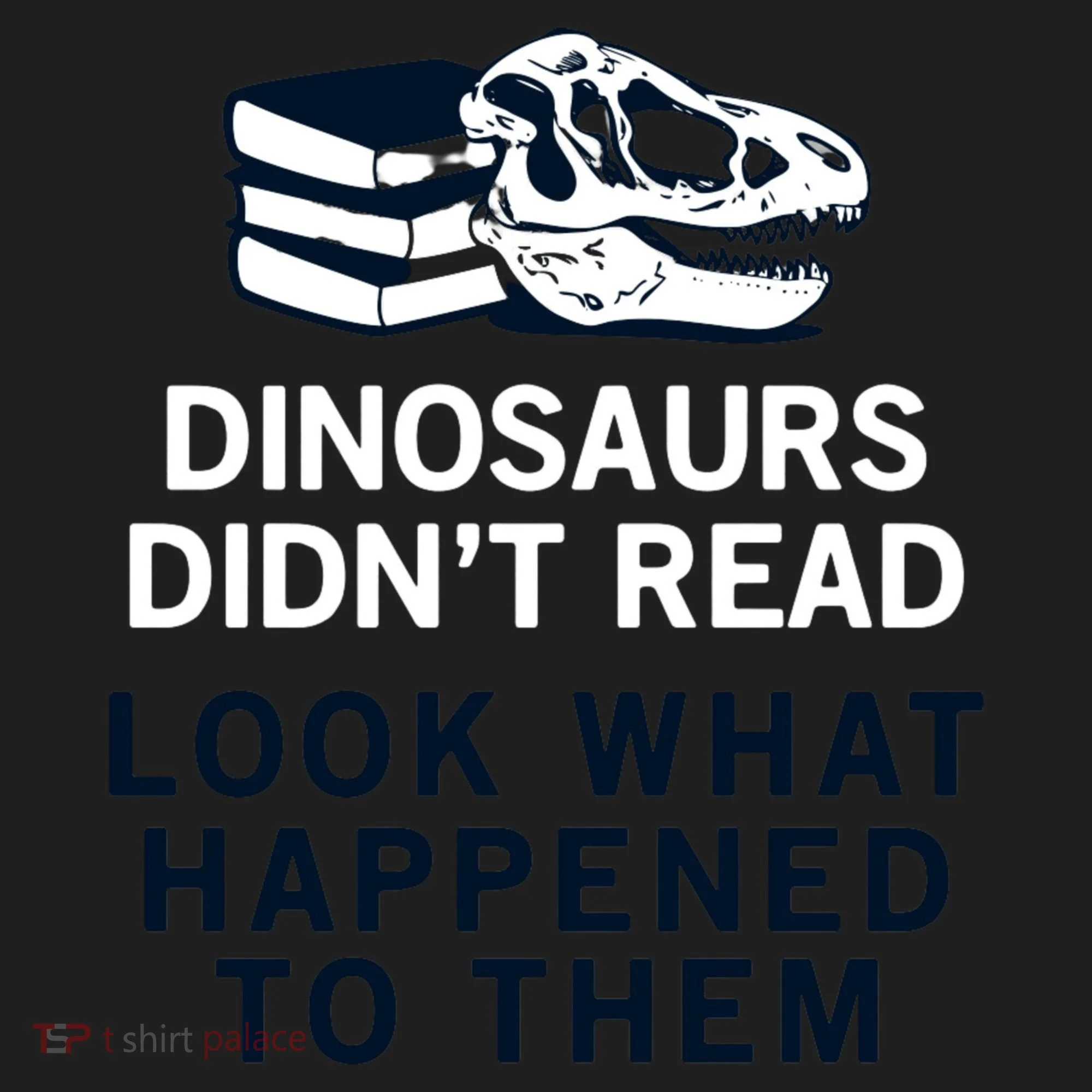 DINOSAURS DIDNT READ Tumbler