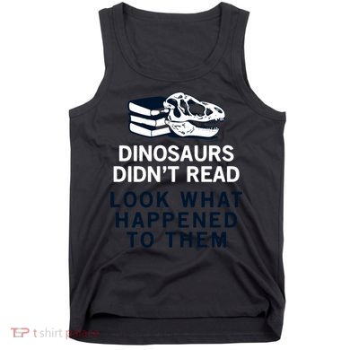 DINOSAURS DIDNT READ Tank Top