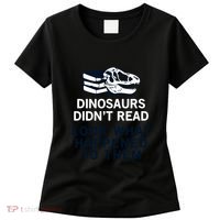 DINOSAURS DIDNT READ Women's T-Shirt thumb 0