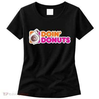 Doin Donuts Racing Fast Car Women's T-Shirt