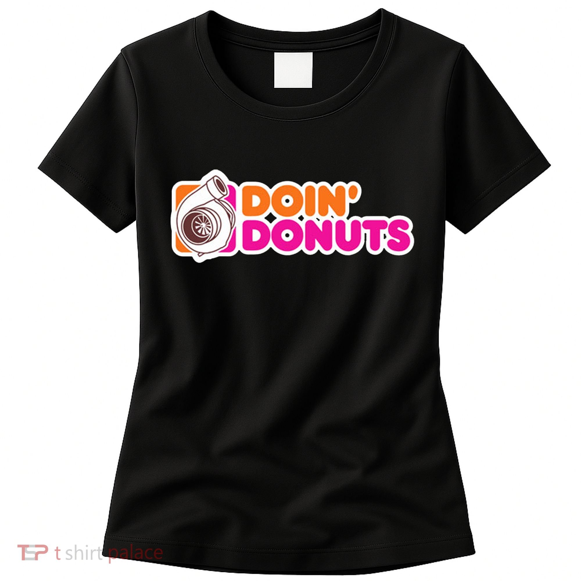 Doin Donuts Racing Fast Car Women's T-Shirt