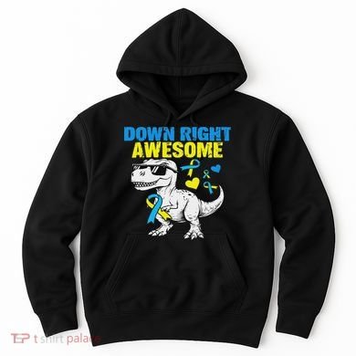 Dinosaur Down Right Awesome Down Syndrome Awareness Hoodie