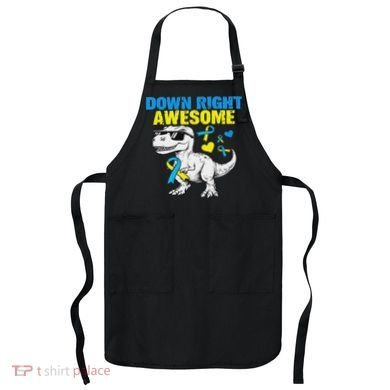 Dinosaur Down Right Awesome Down Syndrome Awareness Apron