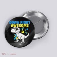 Dinosaur Down Right Awesome Down Syndrome Awareness Button thumb 0