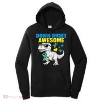 Dinosaur Down Right Awesome Down Syndrome Awareness Women's Hoodie thumb 0