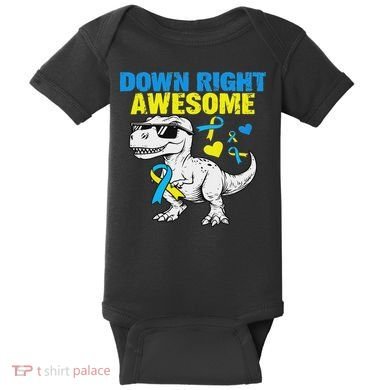 Dinosaur Down Right Awesome Down Syndrome Awareness Baby Bodysuit
