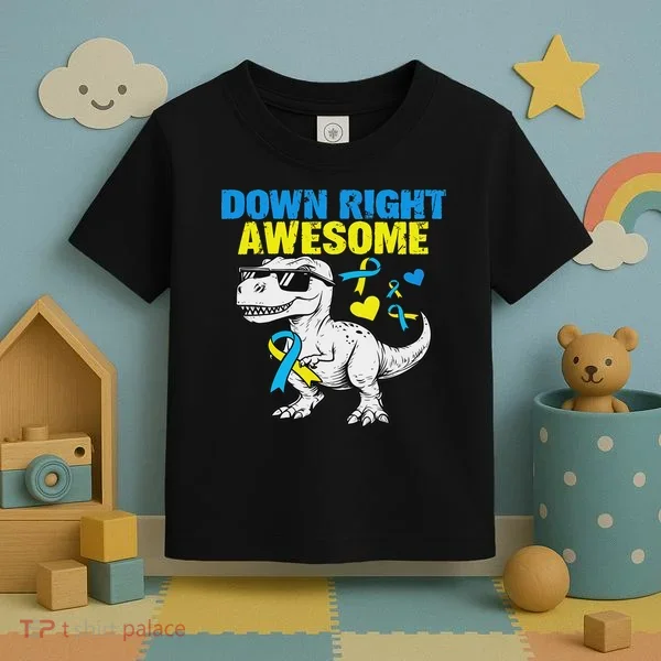 Dinosaur Down Right Awesome Down Syndrome Awareness Toddler T-Shirt