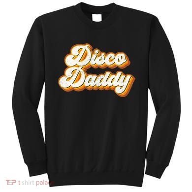 Disco Daddy Retro Matching60s 70s Party CostumeDad Sweatshirt