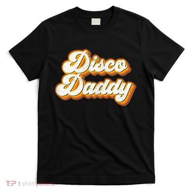 Disco Daddy Retro Matching60s 70s Party CostumeDad T-Shirt