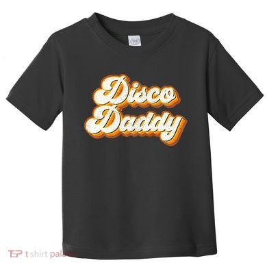 Disco Daddy Retro Matching60s 70s Party CostumeDad Toddler T-Shirt