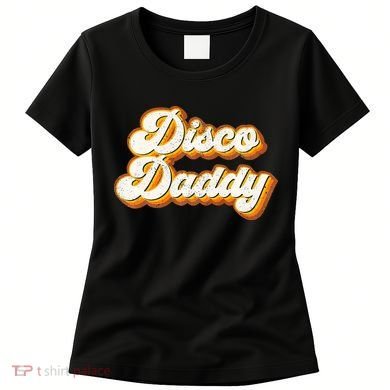Disco Daddy Retro Matching60s 70s Party CostumeDad Women's T-Shirt