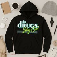 Do Drugs Stay Cool Hoodie thumb 3