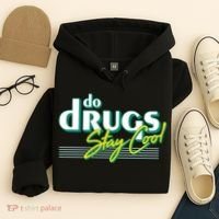 Do Drugs Stay Cool Hoodie thumb 4