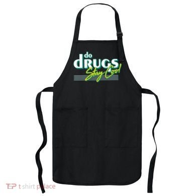 Do Drugs Stay Cool Apron