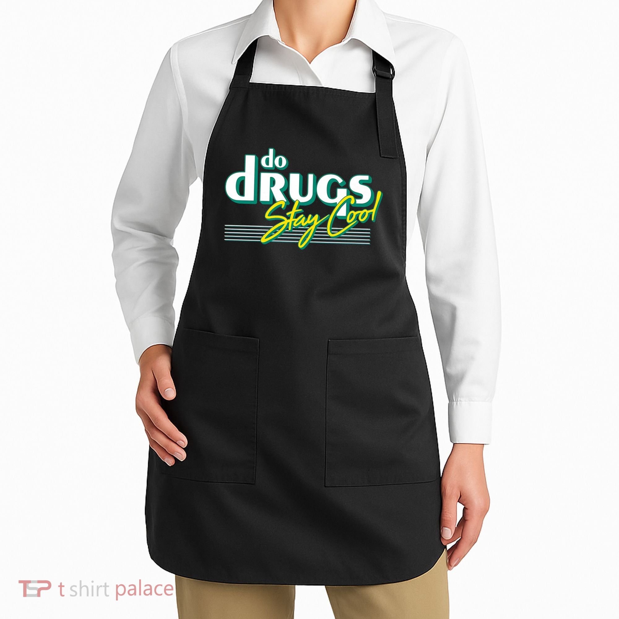 Do Drugs Stay Cool Apron