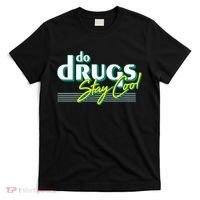Do Drugs Stay Cool T-Shirt thumb 0