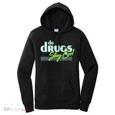 Do Drugs Stay Cool Women's Hoodie
