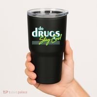 Do Drugs Stay Cool Tumbler thumb 2