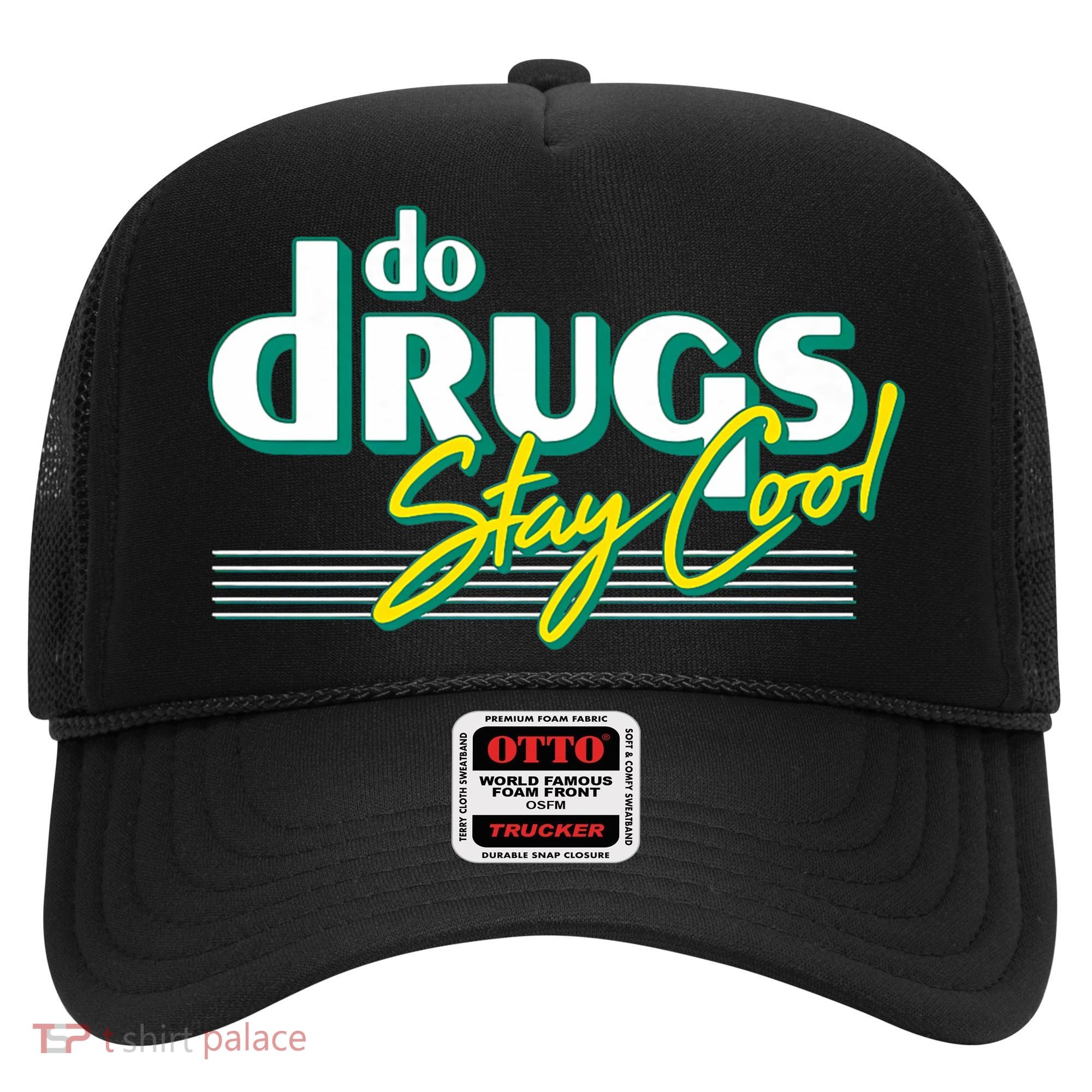 Do Drugs Stay Cool Hat