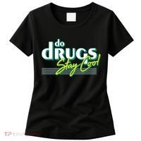 Do Drugs Stay Cool Women's T-Shirt thumb 0
