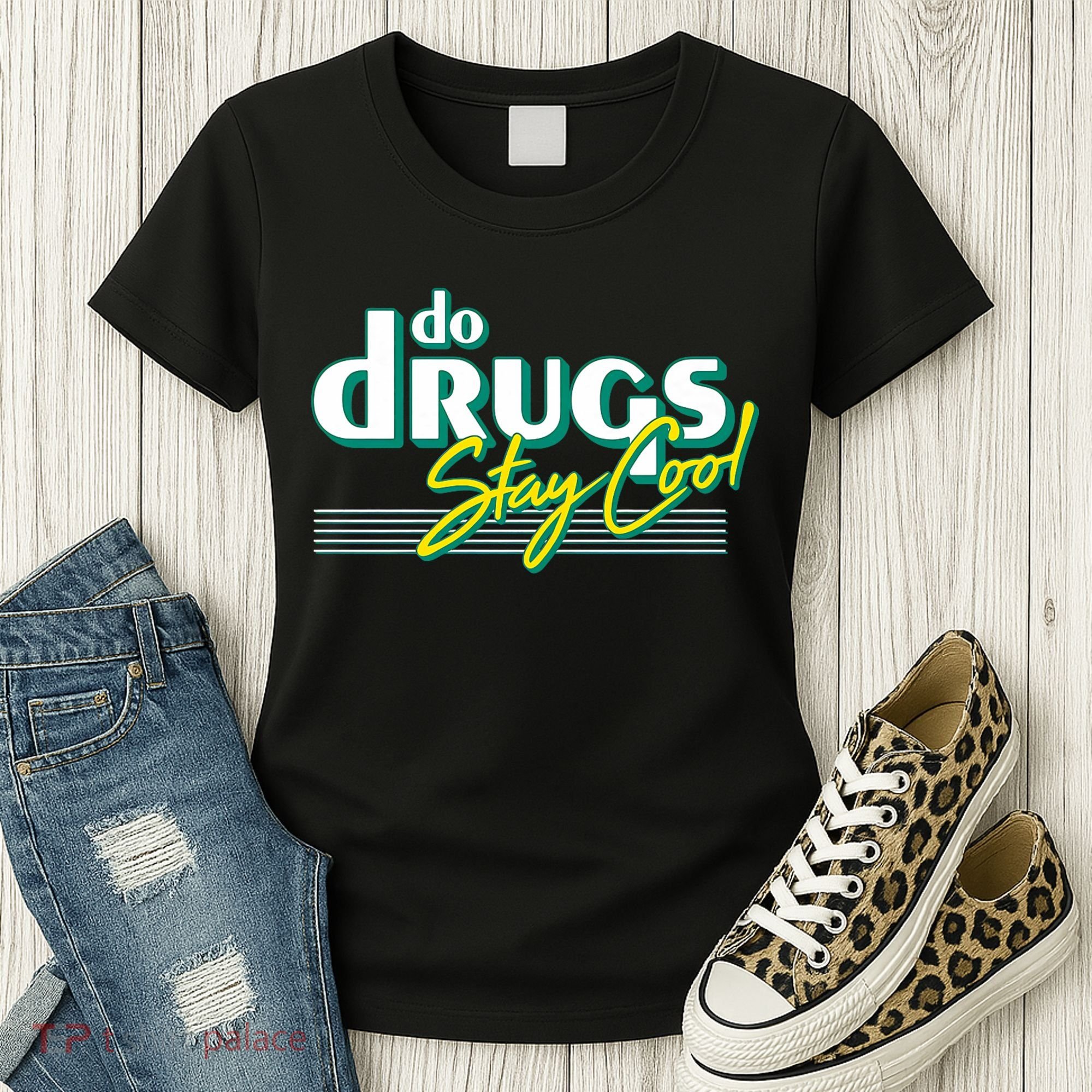 Do Drugs Stay Cool Women's T-Shirt
