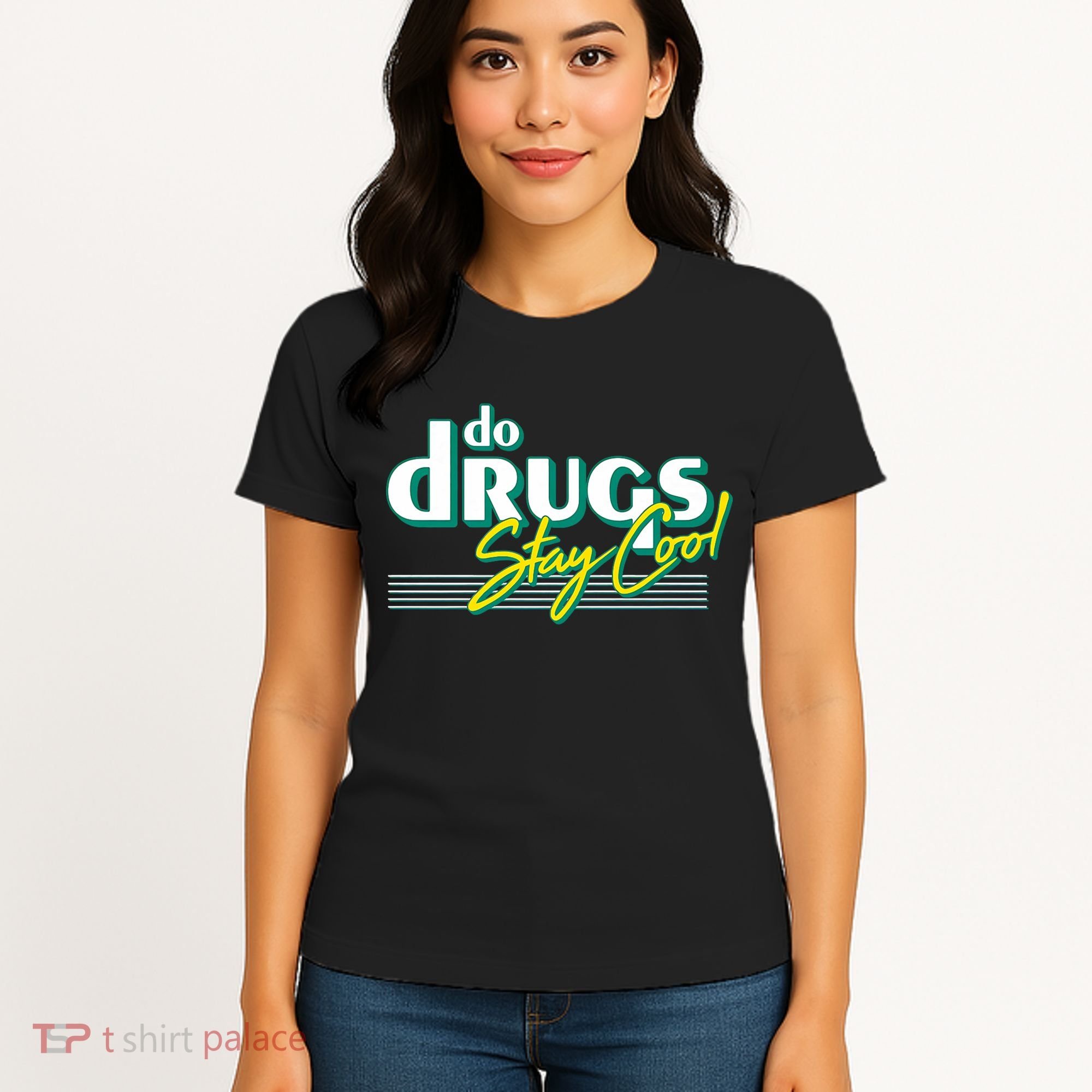 Do Drugs Stay Cool Women's T-Shirt
