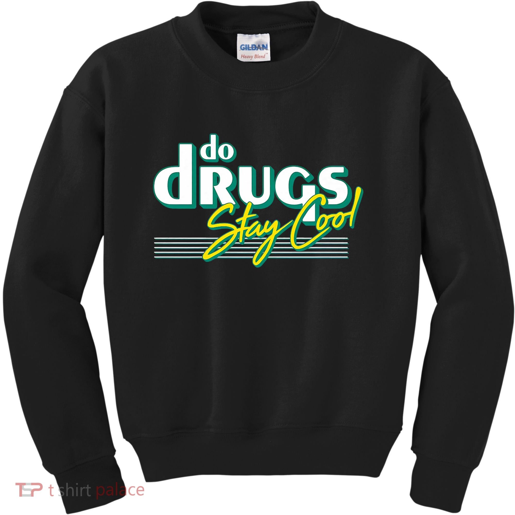 Do Drugs Stay Cool Kids Sweatshirt