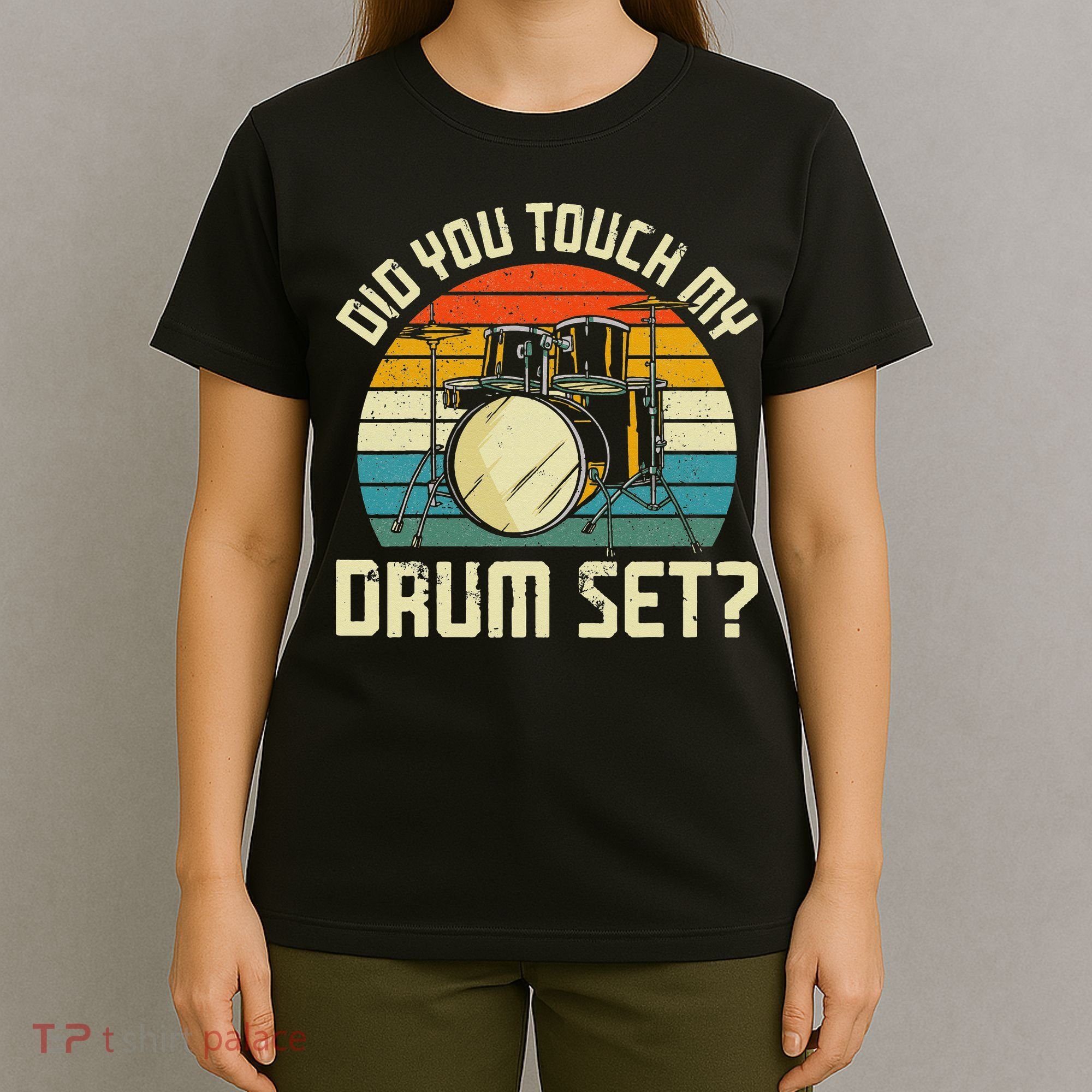 Drummer Drum Set Vintage Retro Did You Touch My Drum Set T-Shirt