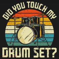 Drummer Drum Set Vintage Retro Did You Touch My Drum Set T-Shirt thumb 7