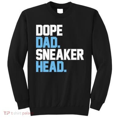 Dope Dad Sneakerhead Sweatshirt