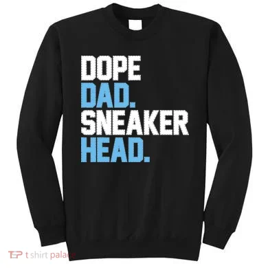Dope Dad Sneakerhead Sweatshirt