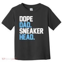 Dope Dad Sneakerhead Toddler T-Shirt thumb 0