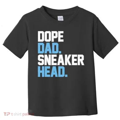 Dope Dad Sneakerhead Toddler T-Shirt