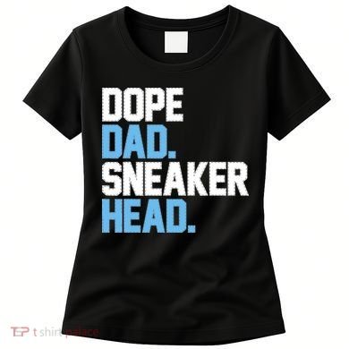 Dope Dad Sneakerhead Women's T-Shirt