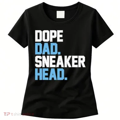 Dope Dad Sneakerhead Women's T-Shirt