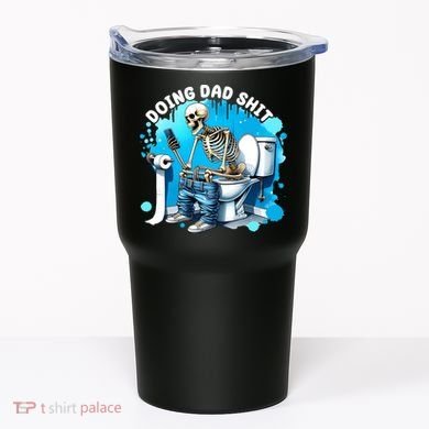 Doing Dad Shit Funny Skeleton Tumbler