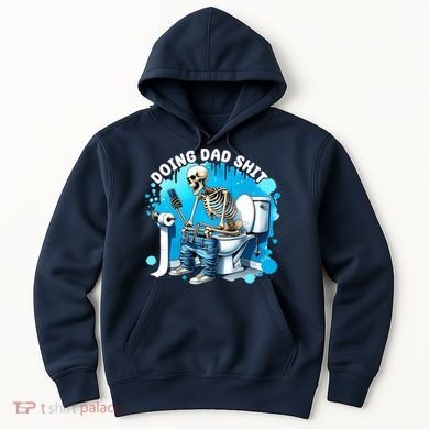 Doing Dad Shit Funny Skeleton Hoodie