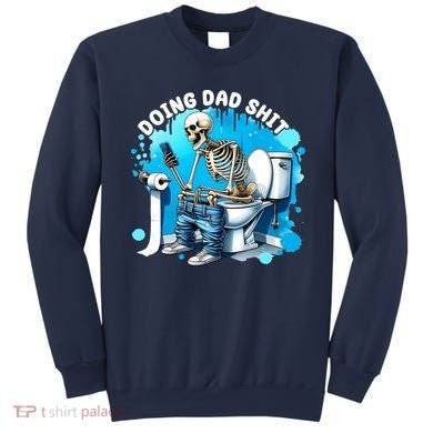 Doing Dad Shit Funny Skeleton Sweatshirt