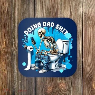 Doing Dad Shit Funny Skeleton Coaster