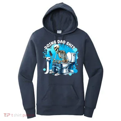 Doing Dad Shit Funny Skeleton Women's Hoodie