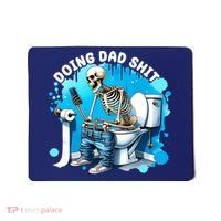 Doing Dad Shit Funny Skeleton Mousepad thumb 0