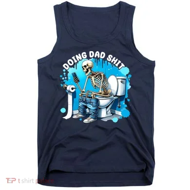 Doing Dad Shit Funny Skeleton Tank Top