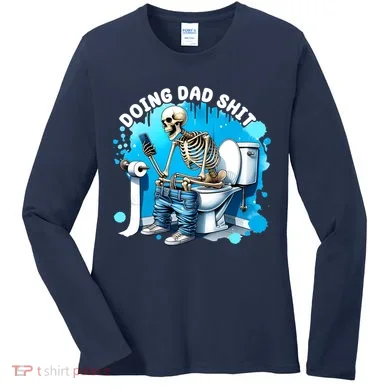 Doing Dad Shit Funny Skeleton Women's Long Sleeve Shirt